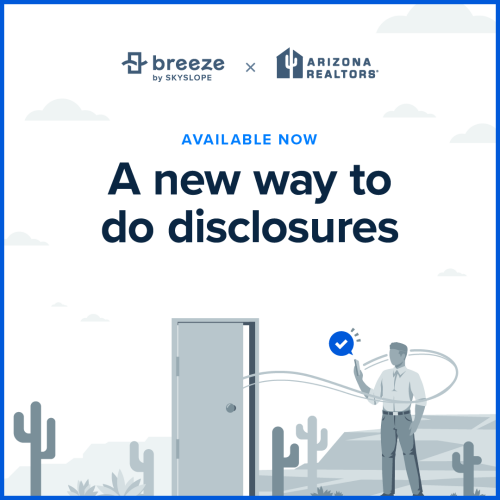 Breeze and Arizona Realtors® - Available Now! A new way to do disclosures.